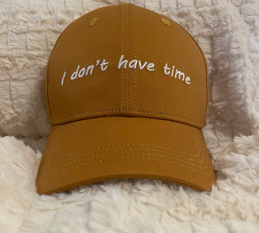 "I DON'T HAVE TIME" DAD HAT